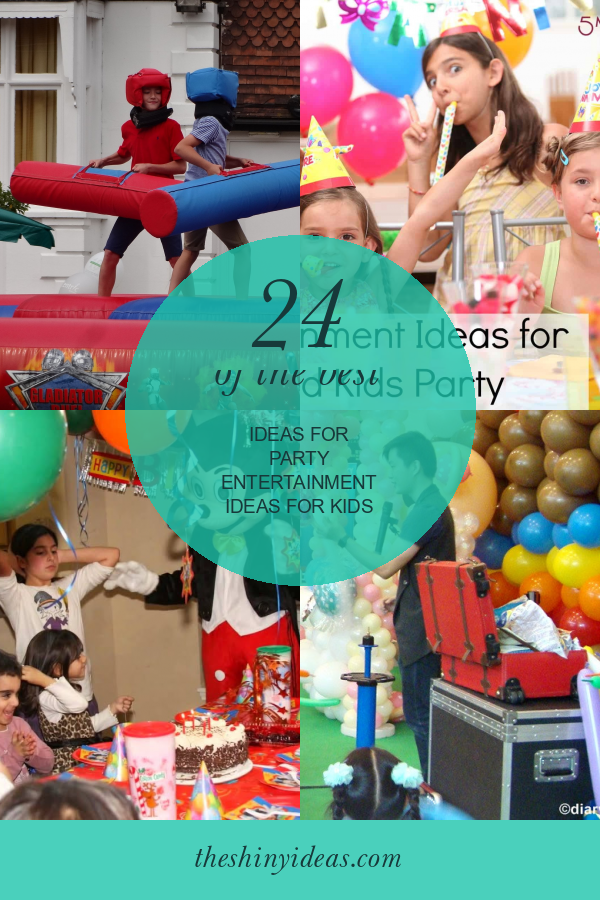 24 Of the Best Ideas for Party Entertainment Ideas for Kids Home